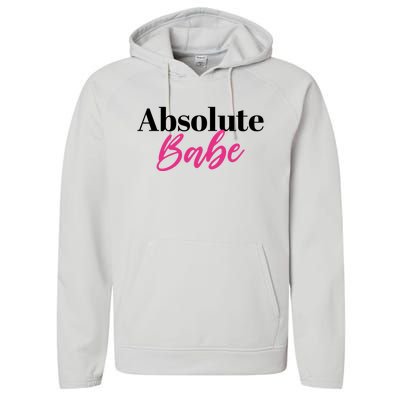 Absolute Babe Meaningful Gift Performance Fleece Hoodie