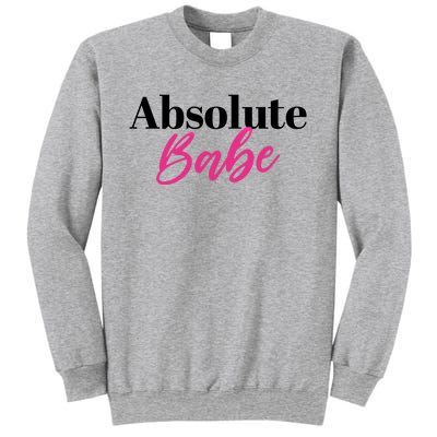 Absolute Babe Meaningful Gift Sweatshirt