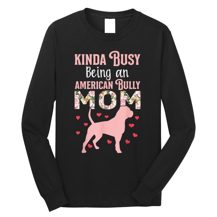 American Bully Mom Shirt Pitty Pitties Bulldog Mama Gift Long Sleeve Shirt