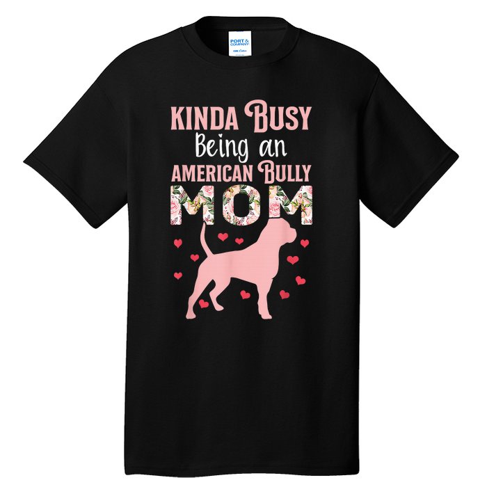 American Bully Mom Shirt Pitty Pitties Bulldog Mama Gift Tall T-Shirt