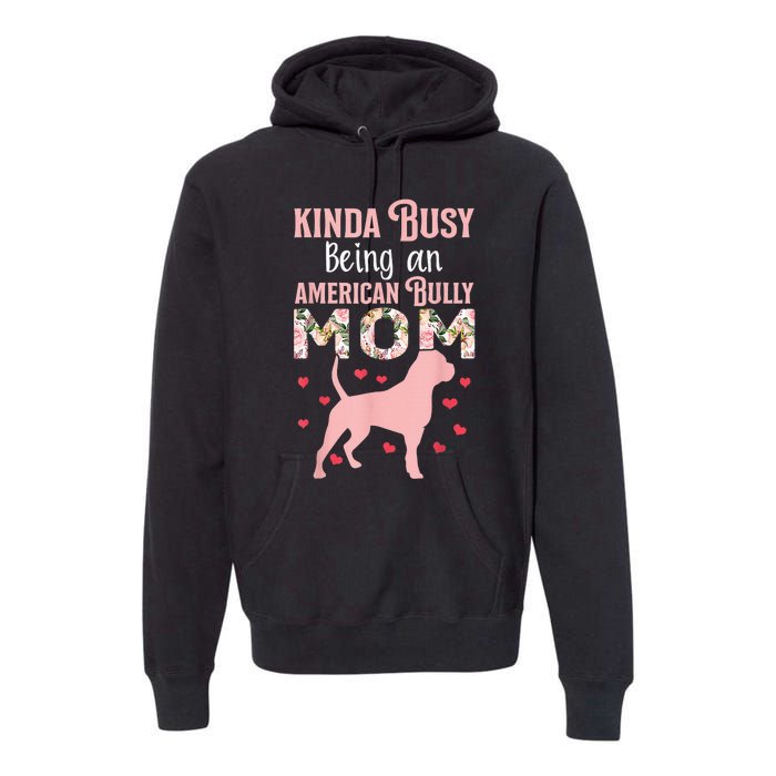 American Bully Mom Shirt Pitty Pitties Bulldog Mama Gift Premium Hoodie