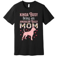 American Bully Mom Shirt Pitty Pitties Bulldog Mama Gift Premium T-Shirt