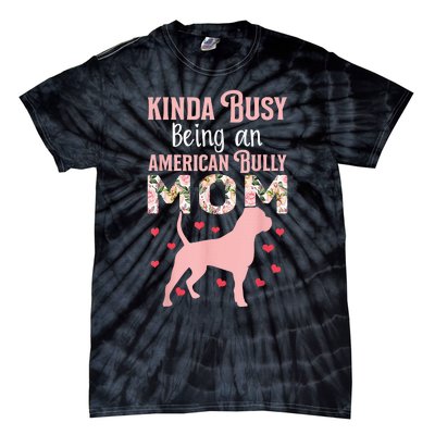 American Bully Mom Shirt Pitty Pitties Bulldog Mama Gift Tie-Dye T-Shirt