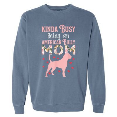 American Bully Mom Shirt Pitty Pitties Bulldog Mama Gift Garment-Dyed Sweatshirt