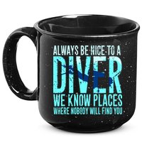 Always Be Nice To A Diver Scuba Diving Diver Gift 15oz Campfire Ceramic Mug