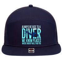 Always Be Nice To A Diver Scuba Diving Diver Gift 7 Panel Mesh Trucker Snapback Hat