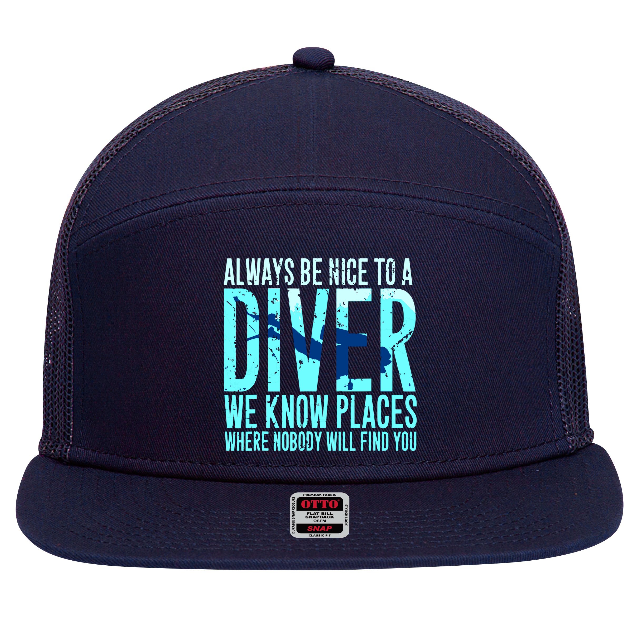 Always Be Nice To A Diver Scuba Diving Diver Gift 7 Panel Mesh Trucker Snapback Hat