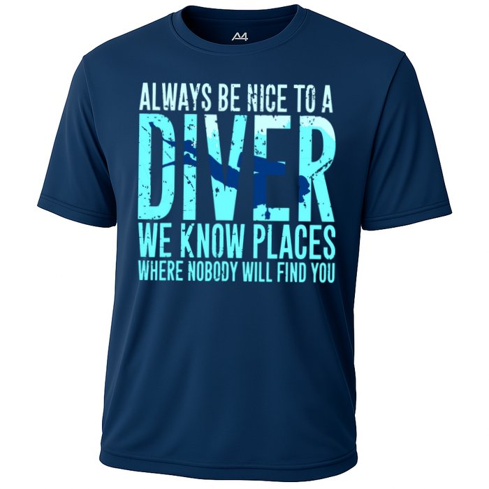 Always Be Nice To A Diver Scuba Diving Diver Gift Cooling Performance Crew T-Shirt