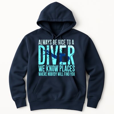 Always Be Nice To A Diver Scuba Diving Diver Gift Hoodie