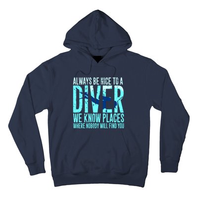 Always Be Nice To A Diver Scuba Diving Diver Gift Hoodie