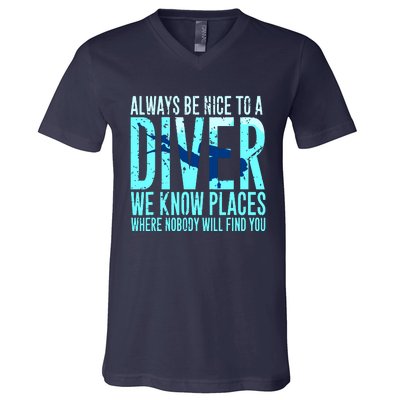 Always Be Nice To A Diver Scuba Diving Diver Gift V-Neck T-Shirt