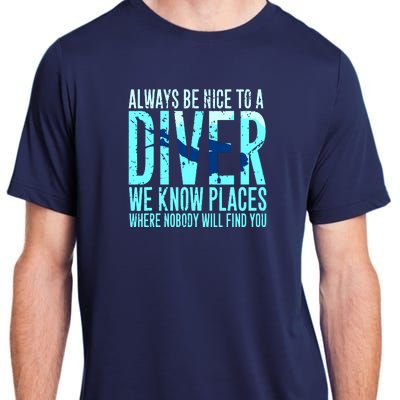 Always Be Nice To A Diver Scuba Diving Diver Gift Adult ChromaSoft Performance T-Shirt