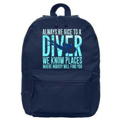 Always Be Nice To A Diver Scuba Diving Diver Gift 16 in Basic Backpack