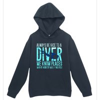 Always Be Nice To A Diver Scuba Diving Diver Gift Urban Pullover Hoodie