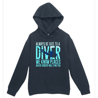 Always Be Nice To A Diver Scuba Diving Diver Gift Urban Pullover Hoodie