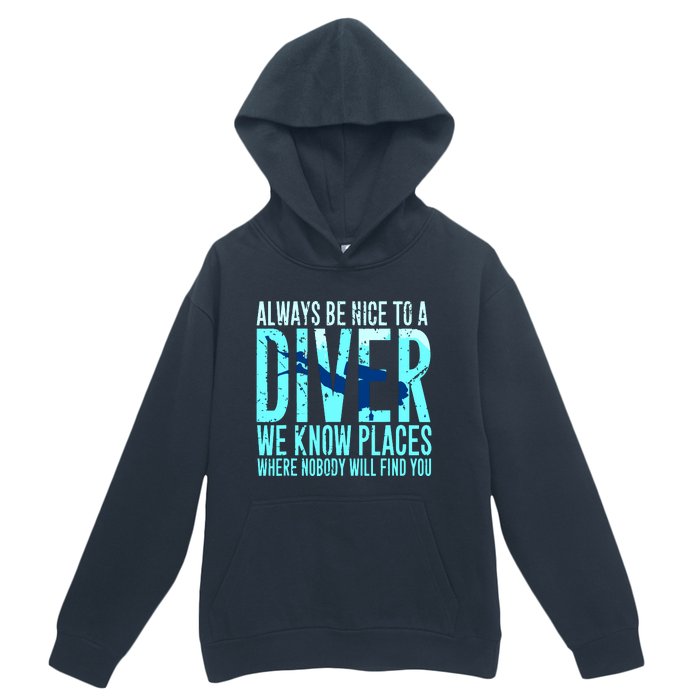 Always Be Nice To A Diver Scuba Diving Diver Gift Urban Pullover Hoodie