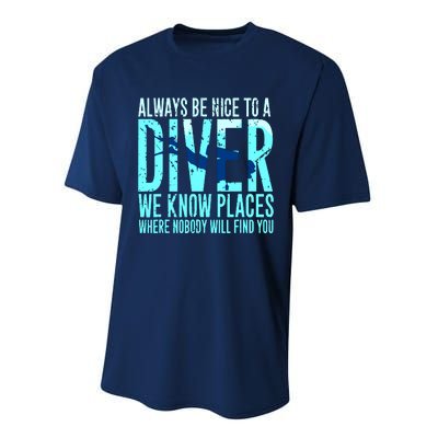 Always Be Nice To A Diver Scuba Diving Diver Gift Performance Sprint T-Shirt