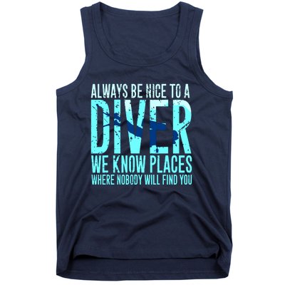 Always Be Nice To A Diver Scuba Diving Diver Gift Tank Top