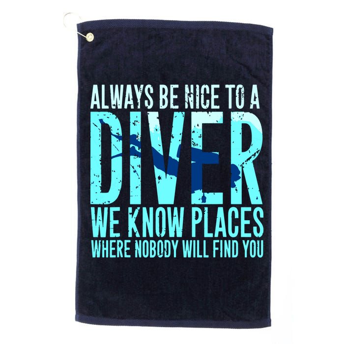 Always Be Nice To A Diver Scuba Diving Diver Gift Golf Towel