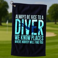 Always Be Nice To A Diver Scuba Diving Diver Gift Golf Towel