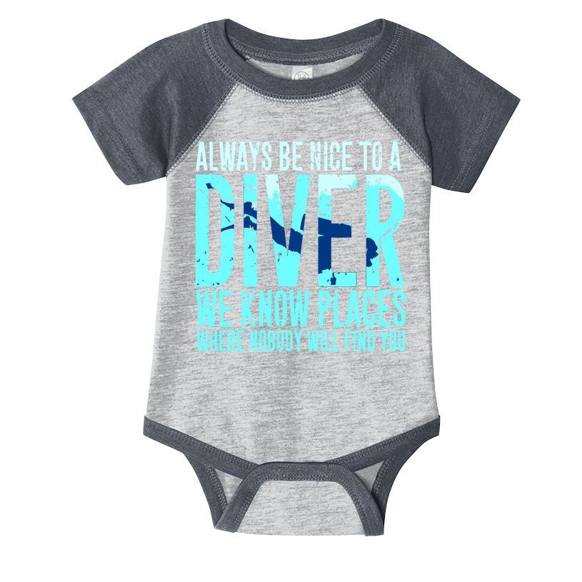 Always Be Nice To A Diver Scuba Diving Diver Gift Infant Baby Jersey Bodysuit