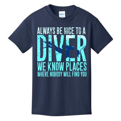 Always Be Nice To A Diver Scuba Diving Diver Gift Kids T-Shirt