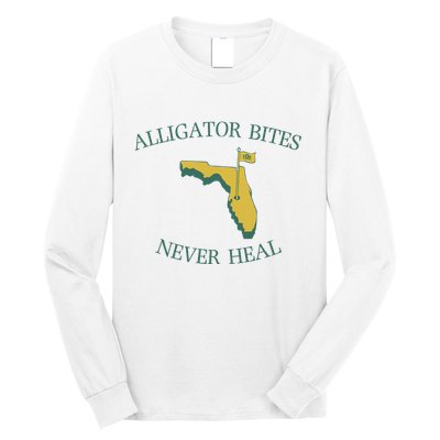 Alligator Bites Never Heal Florida Long Sleeve Shirt