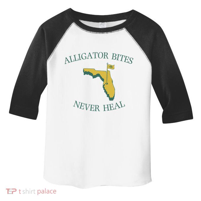 Alligator Bites Never Heal Florida Toddler Fine Jersey T-Shirt