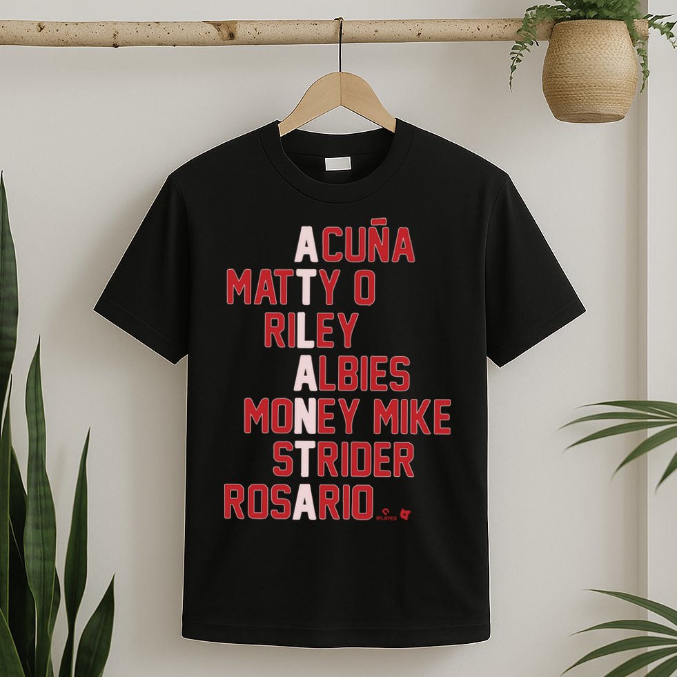 Atlanta Baseball Names Acuna Matty O Riley Albies Money Mike Strider Rosario Shi T-Shirt