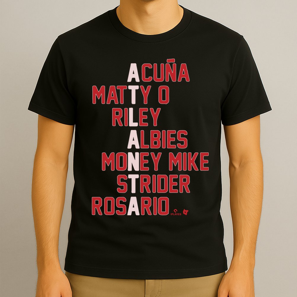 Atlanta Baseball Names Acuna Matty O Riley Albies Money Mike Strider Rosario Shi T-Shirt