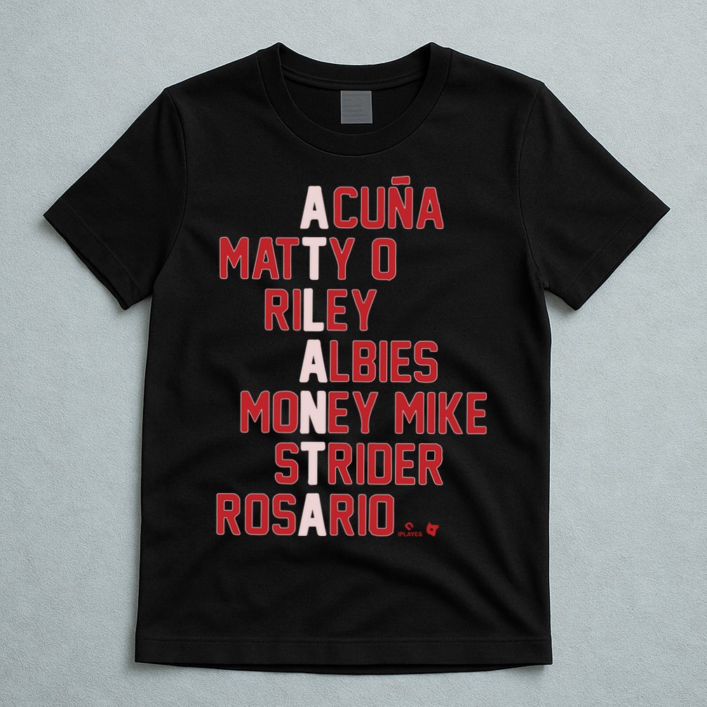 Atlanta Baseball Names Acuna Matty O Riley Albies Money Mike Strider Rosario Shi T-Shirt
