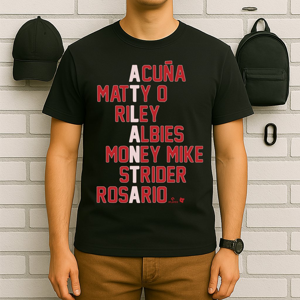 Atlanta Baseball Names Acuna Matty O Riley Albies Money Mike Strider Rosario Shi T-Shirt
