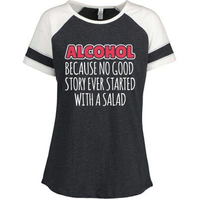 Alcohol Because No Good Story Ever Started With A Salad Great Gift Enza Ladies Jersey Colorblock Tee