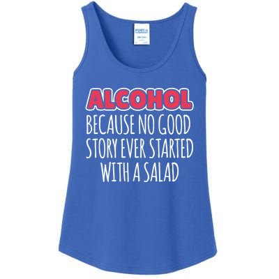 Alcohol Because No Good Story Ever Started With A Salad Great Gift Ladies Essential Tank