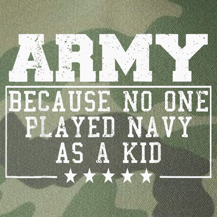 Army Because No One Played Navy As A Kid Funny Army Says Legacy Tie Dye Trucker Hat