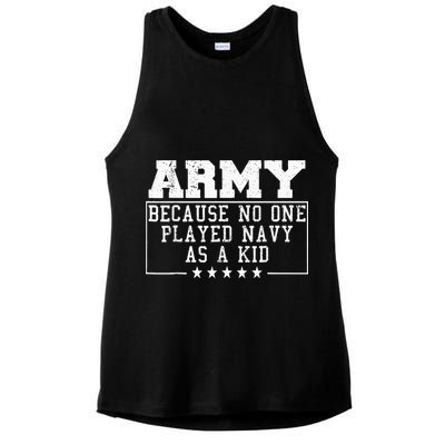 Army Because No One Played Navy As A Kid Funny Army Says Ladies PosiCharge Tri-Blend Wicking Tank
