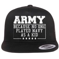 Army Because No One Played Navy As A Kid Funny Army Says Flatbill Hat