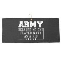 Army Because No One Played Navy As A Kid Funny Army Says Large Microfiber Waffle Golf Towel
