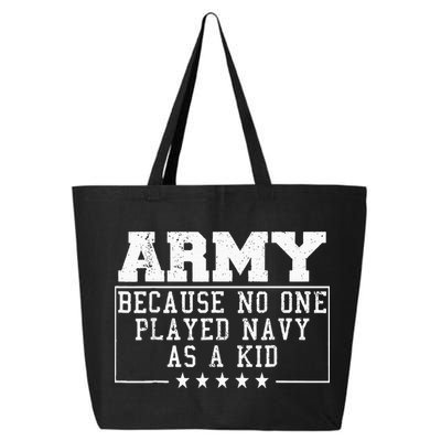 Army Because No One Played Navy As A Kid Funny Army Says 25L Jumbo Tote