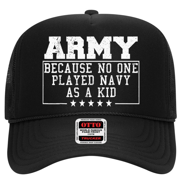 Army Because No One Played Navy As A Kid Funny Army Says Trucker Hat