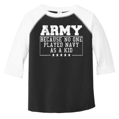 Army Because No One Played Navy As A Kid Funny Army Says Toddler Fine Jersey T-Shirt