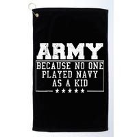 Army Because No One Played Navy As A Kid Funny Army Says Golf Towel