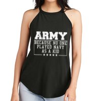 Army Because No One Played Navy As A Kid Funny Army Says Women's Perfect Tri Rocker Tank