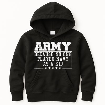 Army Because No One Played Navy As A Kid Funny Army Says Kids Hoodie