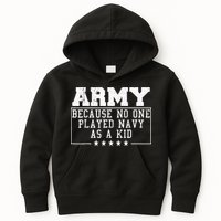 Army Because No One Played Navy As A Kid Funny Army Says Kids Hoodie