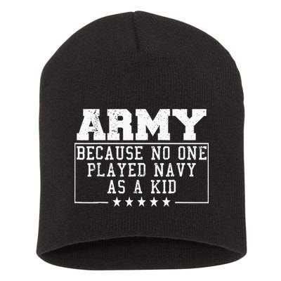 Army Because No One Played Navy As A Kid Funny Army Says Short Acrylic Beanie