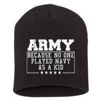 Army Because No One Played Navy As A Kid Funny Army Says Short Acrylic Beanie