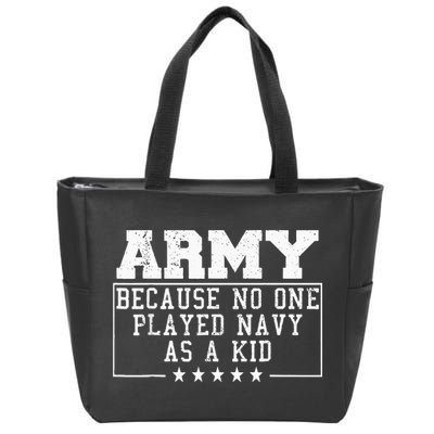 Army Because No One Played Navy As A Kid Funny Army Says Zip Tote Bag