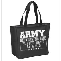 Army Because No One Played Navy As A Kid Funny Army Says Zip Tote Bag