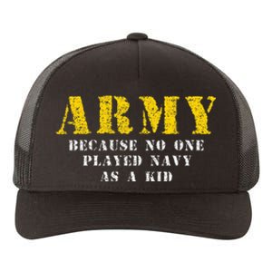 Army Because No One Played As Funny Army Says Yupoong Adult 5-Panel Trucker Hat